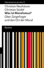 Was ist Moralismus? Über Zeigefinger und den Ort der Moral (What is moralism? About pointing fingers and the place of morality)